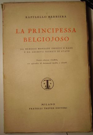 Raffaello Barbiera<br />
<br />
La principessa di Belgiojoso, da memorie mondane inedite o rare e da archivi segreti di stato<br />
<br />
Milano, 1913, 1922, 1930