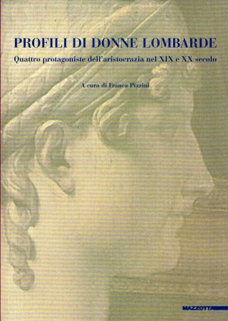 Franca Pizzini<br />
Profili di donne lombarde<br />
Mazzotta, Milano, 2009.